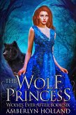 The Wolf Princess (Wolves Ever After, #6) (eBook, ePUB)