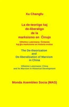 La de-teoriigo kaj de-liberaligo de la marksismo en Cinujo. (eBook, ePUB) - Xu, Changfu