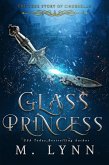 Glass Princess: A Young Adult Fantasy Romance (Fantasy and Fairytales, #5) (eBook, ePUB)
