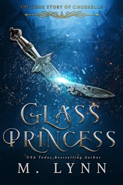 Glass Princess: A Young Adult Fantasy Romance (Fantasy and Fairytales, #5) (eBook, ePUB) - Lynn, M.