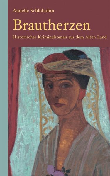 Brautherzen: Historischer Kriminalroman aus dem Alten Land (eBook, ePUB) Brautherzen: Historischer Kriminalroman aus dem Alten Land (eBook, ePUB)