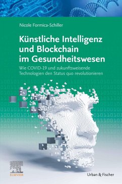 Künstliche Intelligenz und Blockchain im Gesundheitswesen (eBook, ePUB) - Formica-Schiller, Nicole