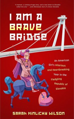 I Am a Brave Bridge (eBook, ePUB) - Wilson, Sarah Hinlicky