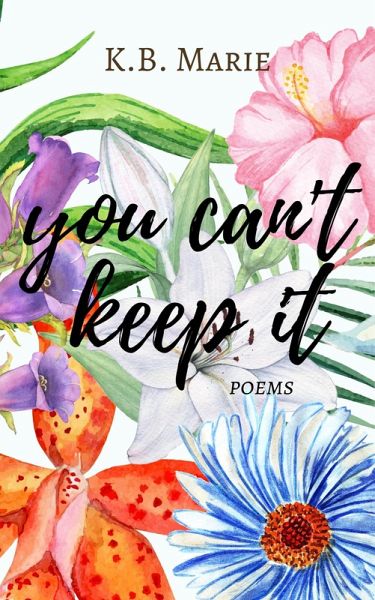 You Can't Keep It: Poems (poetry, #3) (eBook, ePUB) You Can't Keep It: Poems (poetry, #3) (eBook, ePUB)