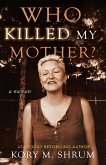 Who Killed My Mother? (eBook, ePUB)