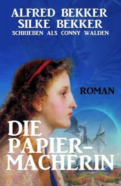 Die Papiermacherin: Roman (eBook, ePUB) - Bekker, Alfred