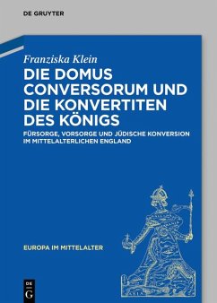Die Domus Conversorum und die Konvertiten des Königs (eBook, ePUB) - Klein, Franziska