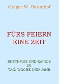 Fürs Feiern eine Zeit