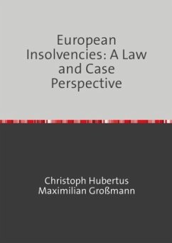 European Insolvencies: A Law and Case Perspective - Großmann, Christoph