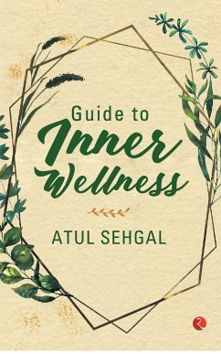 Guide to Inner Wellness - Sehgal, Atul
