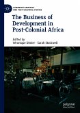 The Business of Development in Post-Colonial Africa (eBook, PDF)