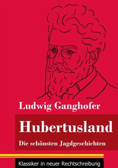 Hubertusland - Ganghofer, Ludwig