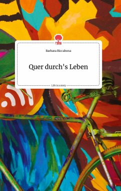 Quer durch's Leben. Life is a Story - story.one - Riccabona, Barbara