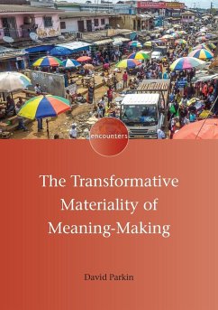 The Transformative Materiality of Meaning-Making - Parkin, David