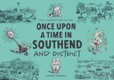 ONCE UPON A TIME IN SOUTHEND and District ONCE UPON A TIME IN SOUTHEND and District