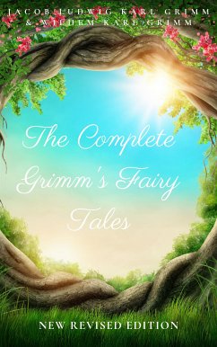The Complete Grimm's Fairy Tales (eBook, ePUB) - Ludwig Karl Grimm & Wilhem Karl Grimm, Jacob
