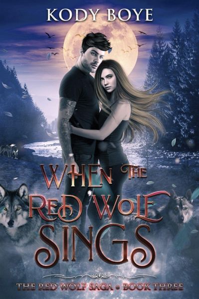 When the Red Wolf Sings (The Red Wolf Saga, #3) (eBook, ePUB) When the Red Wolf Sings (The Red Wolf Saga, #3) (eBook, ePUB)