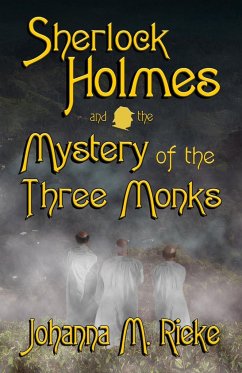 Sherlock Holmes and The Mystery of the Three Monks - Rieke, Johanna