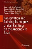 Conservation and Painting Techniques of Wall Paintings on the Ancient Silk Road (eBook, PDF)