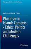 Pluralism in Islamic Contexts - Ethics, Politics and Modern Challenges (eBook, PDF)