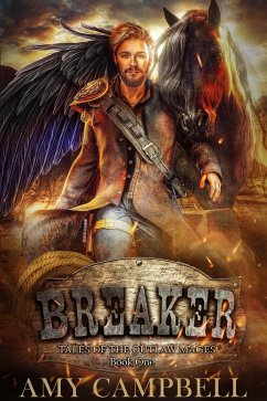 Breaker (Tales of the Outlaw Mages, #1) (eBook, ePUB) - Campbell, Amy