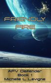Friendly Fire (AFV Defender) (eBook, ePUB)