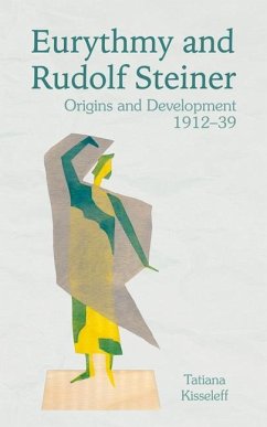 Eurythmy and Rudolf Steiner - Kisseleff, Tatiana