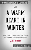 A Warm Heart in Winter: A Caldwell Christmas (The Black Dagger Brotherhood World) by J.R. Ward: Conversation Starters (eBook, ePUB)
