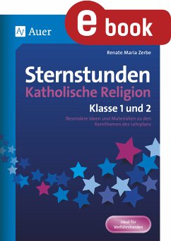 Sternstunden Katholische Religion - Klasse 1 und 2 (eBook, PDF) - Zerbe, Renate Maria