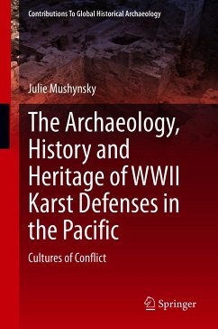The Archaeology, History and Heritage of WWII Karst Defenses in the Pacific (eBook, PDF) - Mushynsky, Julie