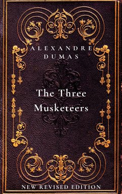 The Three Musketeers: The first book in The D’Artagnan Romances (eBook, ePUB) - Dumas, Alexandre