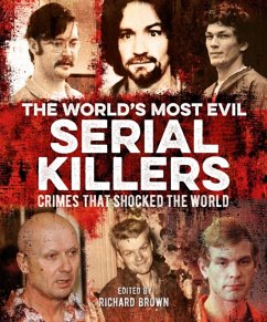 The World's Most Evil Serial Killers - Cimino, Al; Durden Smith, Jo; Roland, Paul