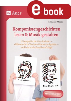 Komponistengeschichten lesen & Musik gestalten (eBook, PDF) - Moers, Edelgard