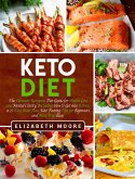 Keto Diet: The Ultimate Ketogenic Diet Guide for Weight Loss and Mental Clarity, Including How to Get into Ketosis, a 21-Day Meal Plan, Keto Fasting Tips for Beginners and Meal Prep Ideas (eBook, ePUB)