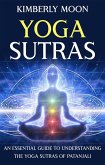 Yoga Sutras: An Essential Guide to Understanding the Yoga Sutras of Patanjali (eBook, ePUB)