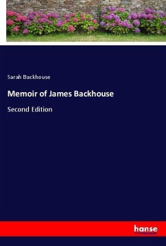 Memoir of James Backhouse - Backhouse, Sarah