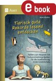 Tierisch gute Rekorde lesend entdecken (eBook, PDF)