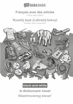 BABADADA black-and-white, Français avec des articles - Russkij âzyk (Latinskij bukvy), le dictionnaire visuel - Illûstrirovannyj slovar¿ - Babadada Gmbh