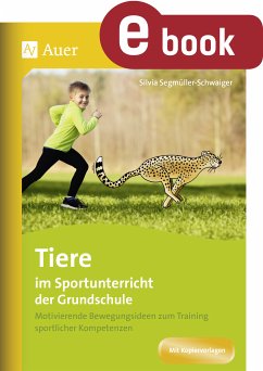 Tiere im Sportunterricht der Grundschule (eBook, PDF) - Segmüller-Schwaiger, Silvia