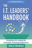 The I.T. Leaders' Handbook (The I.T. Director Series, #2) (eBook, ePUB) The I.T. Leaders' Handbook (The I.T. Director Series, #2) (eBook, ePUB)