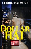 Dollar Hai: Action Krimi (eBook, ePUB)