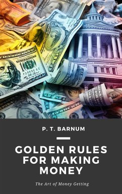 Golden Rules for Making Money (eBook, ePUB) - T. Barnum, P.