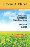 The Most Gracious Gazillionaire Volume Three: Experience the 
