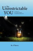 The Unrestrictable You : A collection of Encouraging Thoughts & Inspirational Jump-Starts (eBook, ePUB)