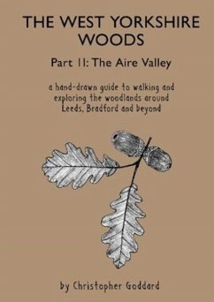The West Yorkshire Woods - Part 2: The Aire Valley - Goddard, Christopher