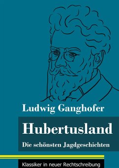 Hubertusland - Ganghofer, Ludwig