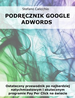 Podręcznik Google Adwords (eBook, ePUB) - Calicchio, Stefano