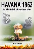 Havana 1962: To the Brink of Nuclear War (Hashtag Histories, #3) (eBook, ePUB)