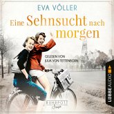 Eine Sehnsucht nach morgen / Ruhrpott Saga Bd.3 (MP3-Download) Eine Sehnsucht nach morgen / Ruhrpott Saga Bd.3 (MP3-Download)