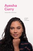 I Know This to Be True: Ayesha Curry (eBook, ePUB)